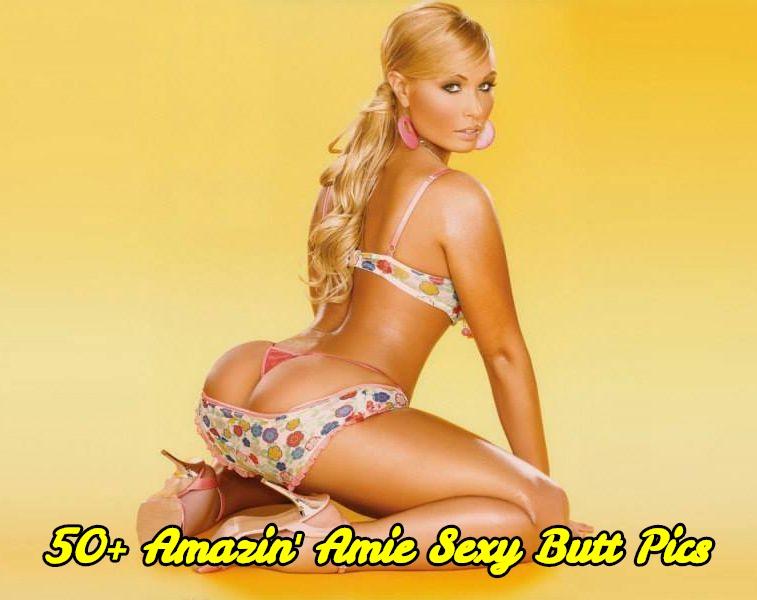 51 Hottest Amazin’ Amie Big Butt Pictures Which Will Get All Of You Perspiring | Best Of Comic Books