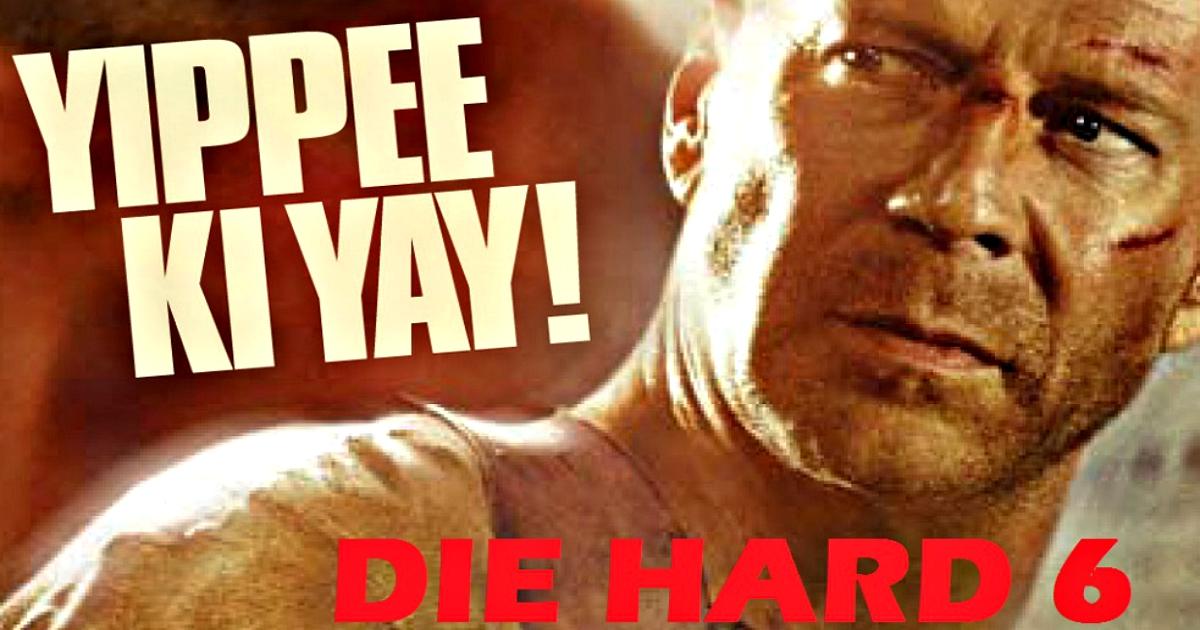Die Hard 6 Is On Its Way To Theaters